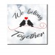Tablou We belong together
